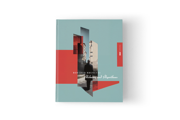 Roberto Brunetti - Alchemy And Algorithms